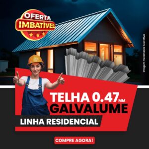 Telha Galvalume 0.47 Preço de Fábrica